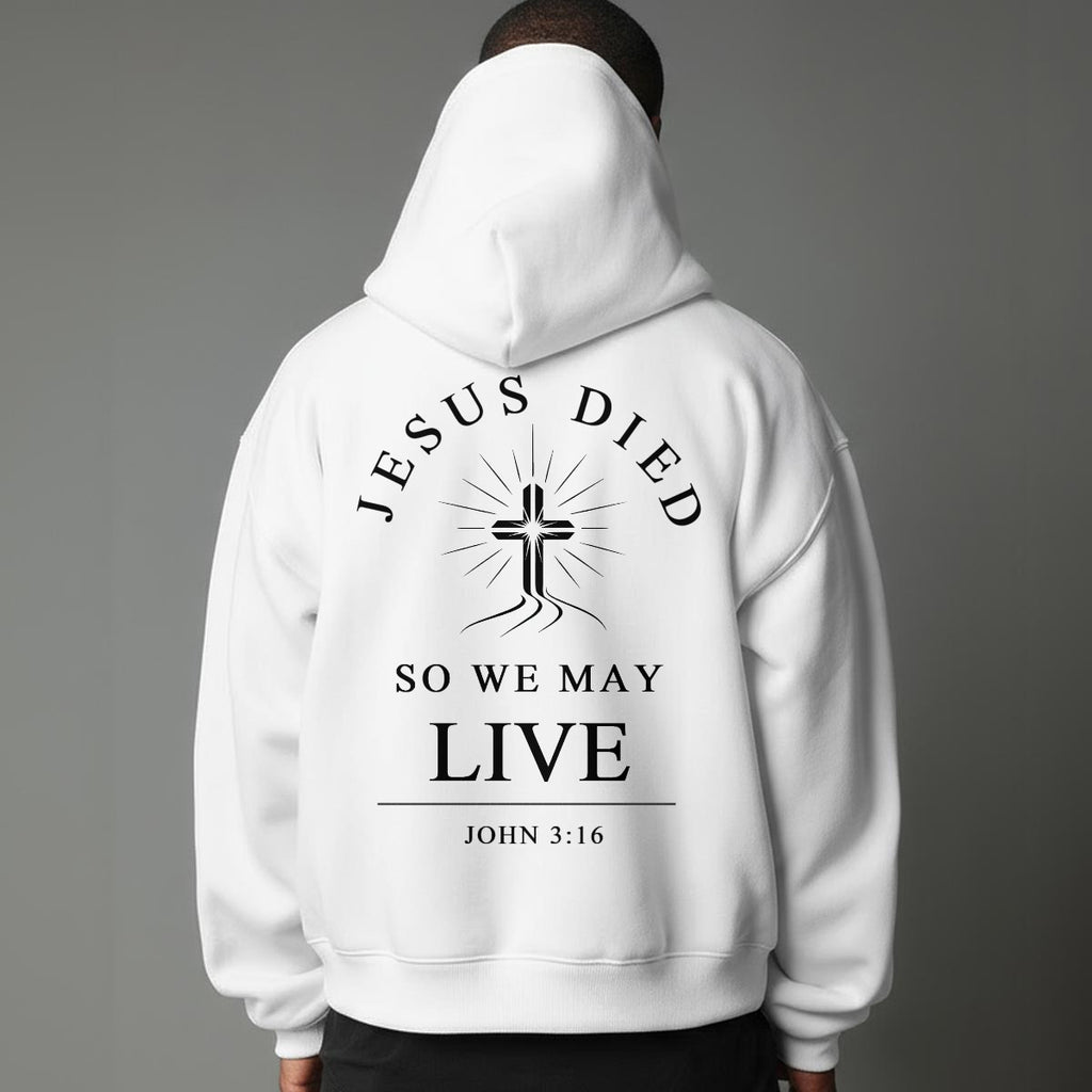 Modern Christian Cross Unisex Hoodie "Jesus Died So We May Live" Faith Hoodie, White