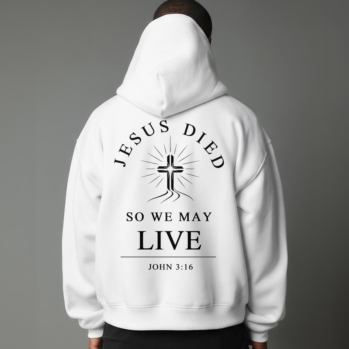 Modern Christian Cross Unisex Hoodie "Jesus Died So We May Live" Faith Hoodie, White