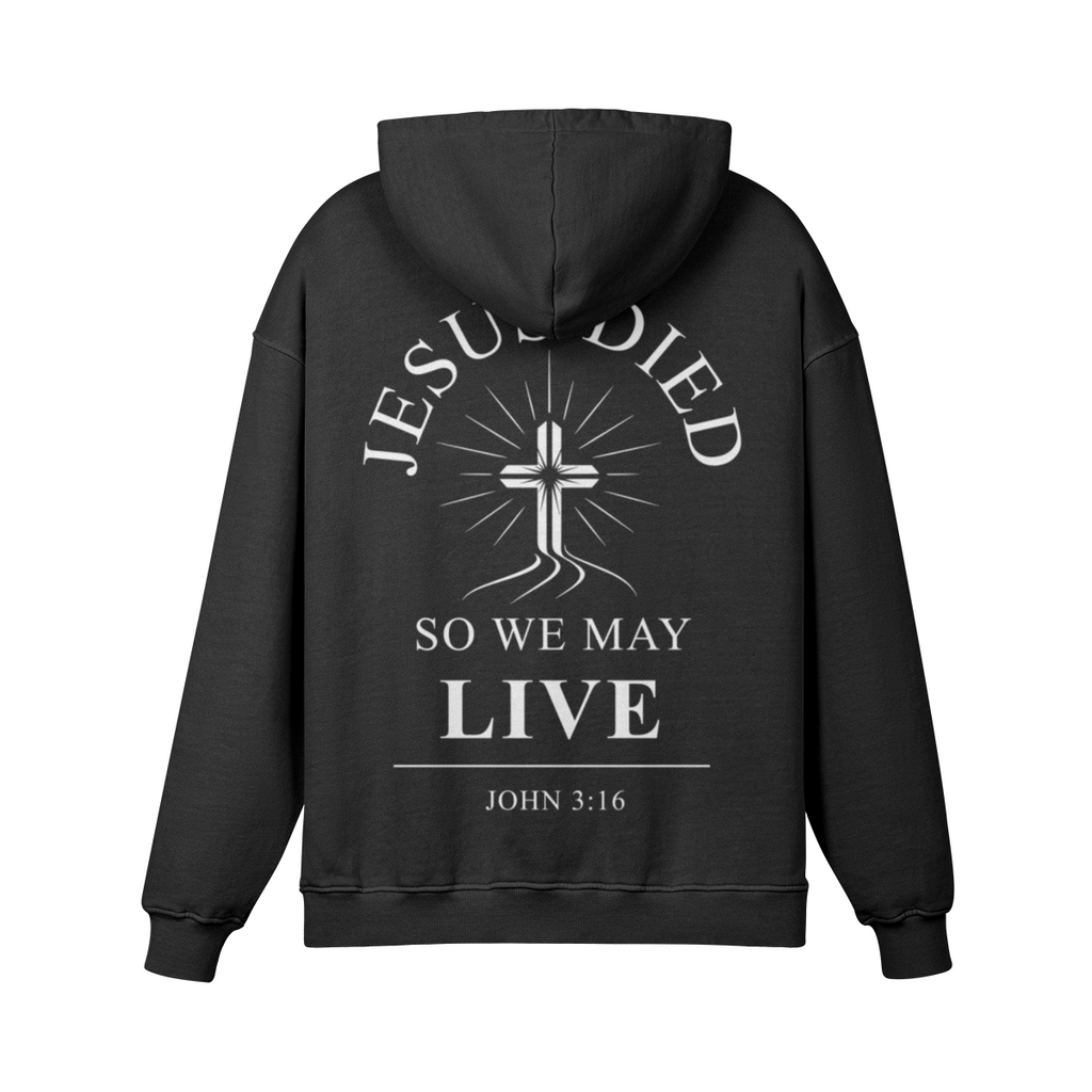 Jesus Died So We May Live – Premium 420GSM Heavyweight Cotton Hoodie