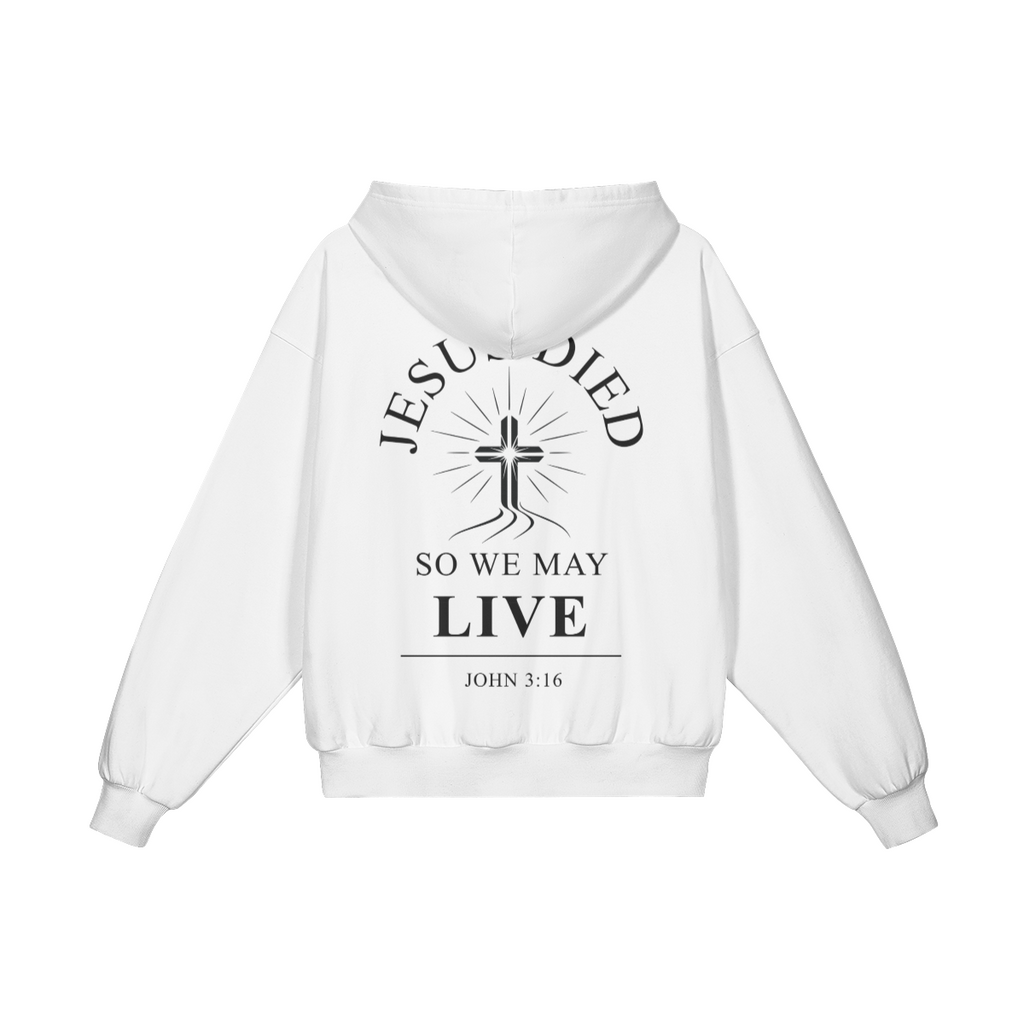 Jesus Died So We May Live – Premium 420GSM Heavyweight Cotton Hoodie