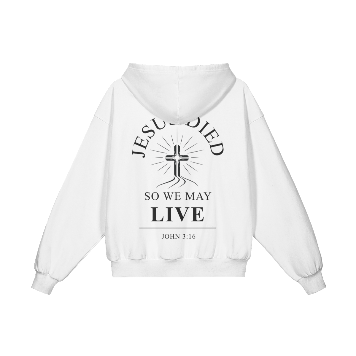 Jesus Died So We May Live – Premium 420GSM Heavyweight Cotton Hoodie