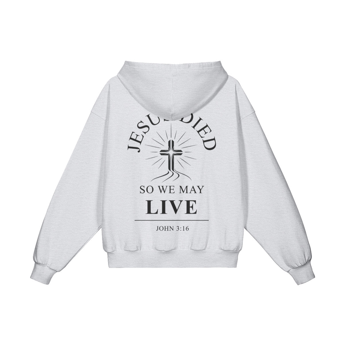 Jesus Died So We May Live – Premium 420GSM Heavyweight Cotton Hoodie