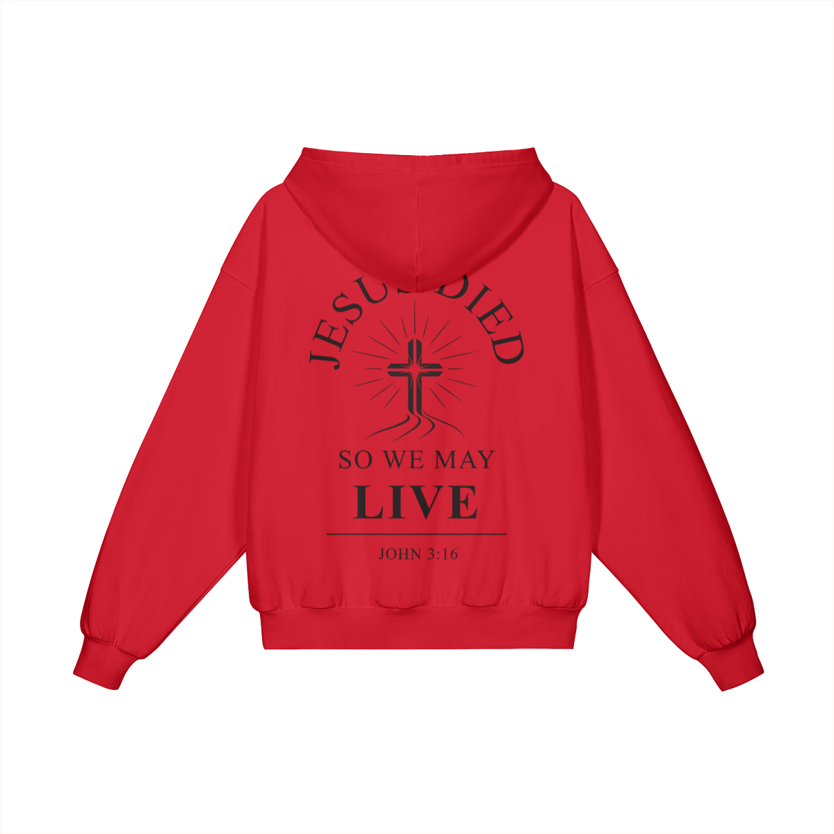 Jesus Died So We May Live – Premium 420GSM Heavyweight Cotton Hoodie