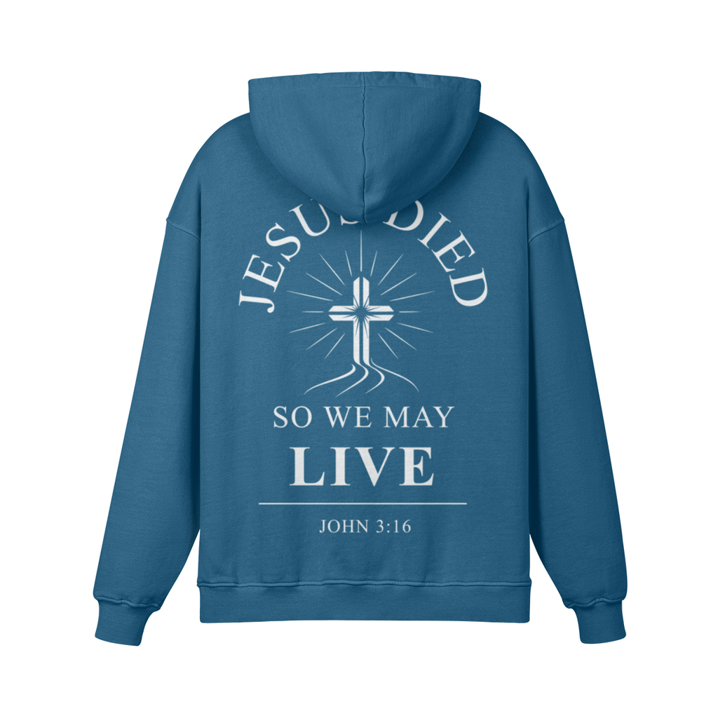 Jesus Died So We May Live – Premium 420GSM Heavyweight Cotton Hoodie