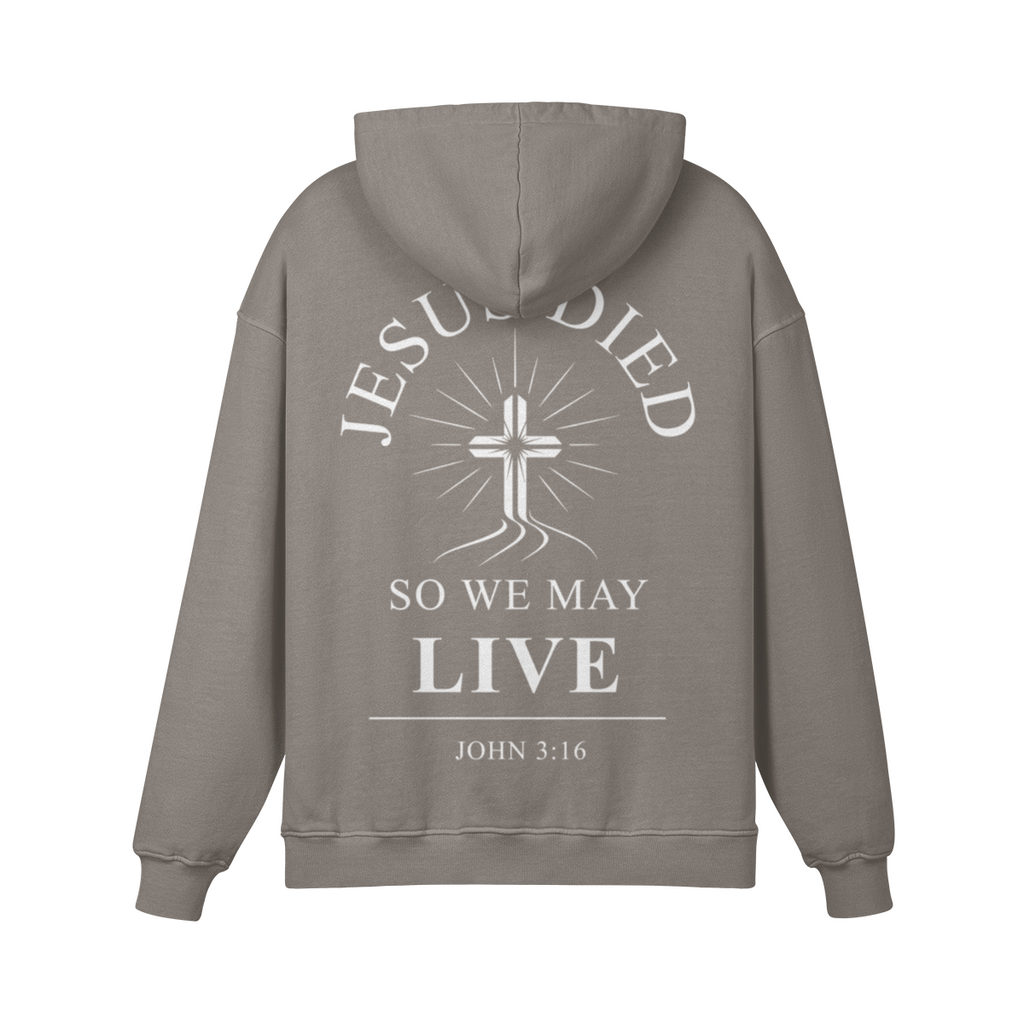 Jesus Died So We May Live – Premium 420GSM Heavyweight Cotton Hoodie