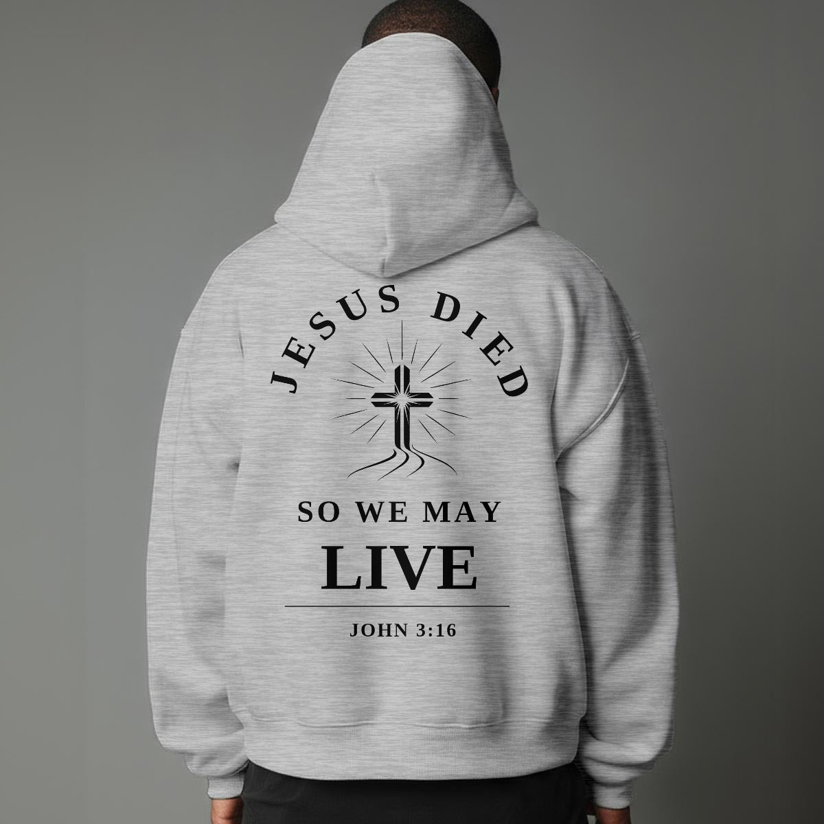 Modern Christian Cross Unisex Hoodie "Jesus Died So We May Live" Faith Hoodie, White